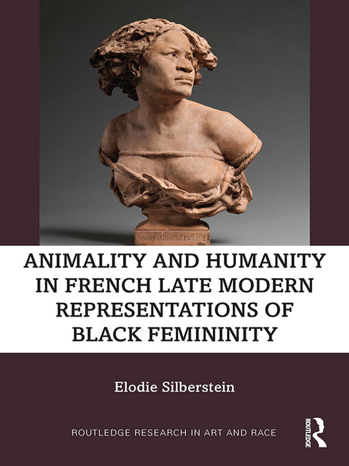 Title details for Animality and Humanity in French Late Modern Representations of Black Femininity by Elodie Silberstein - Available